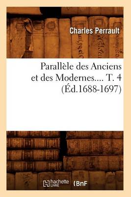 Book cover for Parallele Des Anciens Et Des Modernes. Tome 4 (Ed.1688-1697)