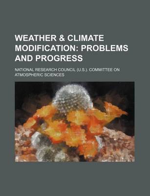 Book cover for Weather & Climate Modification; Problems and Progress