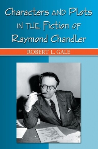 Cover of Characters and Plots in the Fiction of Raymond Chandler