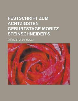 Book cover for Festschrift Zum Achtzigsten Geburtstage Moritz Steinschneider's