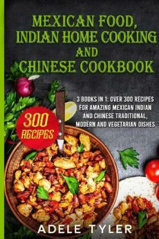 Cover of Mexican food, Indian Home Cooking and Chinese Cookbook
