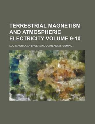 Book cover for Terrestrial Magnetism and Atmospheric Electricity Volume 9-10