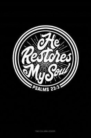 Cover of He Restores My Soul - Psalms 23