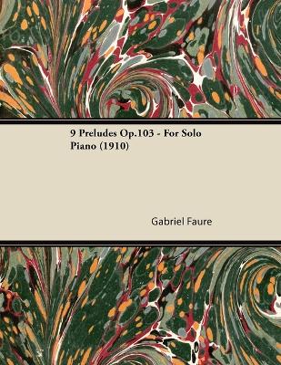 Book cover for 9 Preludes Op.103 - For Solo Piano (1910)