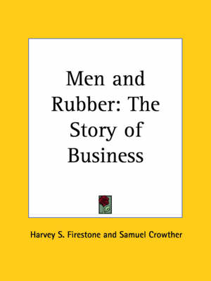 Book cover for Men and Rubber: the Story of Business (1926)