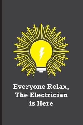 Book cover for Everyone Relax, The Electrician is Here
