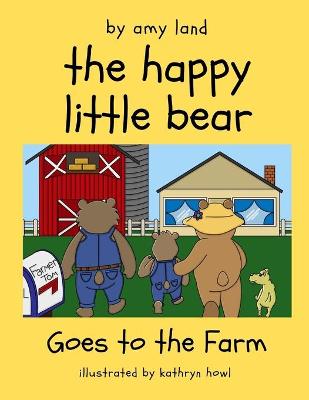 Book cover for The Happy Little Bear Goes to the Farm