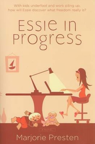 Cover of Essie in Progress – A Novel