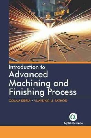 Cover of Introduction to Advanced Machining and Finishing Processes