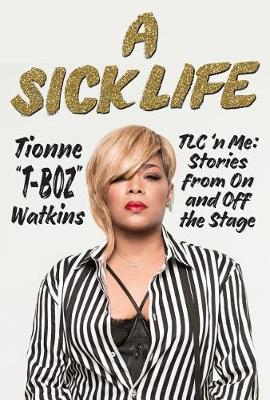 Cover of A Sick Life: TLC 'n Me