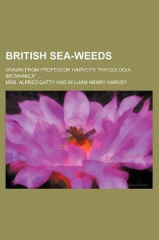 Cover of British Sea-Weeds; Drawn from Professor Harvey's "Phycologia Britannica"