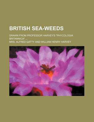 Book cover for British Sea-Weeds; Drawn from Professor Harvey's "Phycologia Britannica"