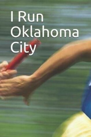 Cover of I Run Oklahoma City