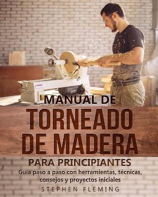 Book cover for Manual de Torneado de Madera para Principiantes