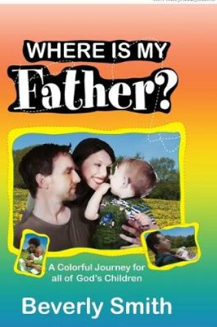 Cover of Where Is My Father?