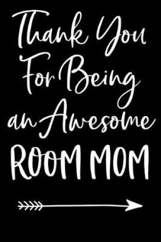 Cover of Thank You For Being an Awesome Room Mom