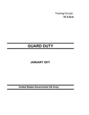 Book cover for Training Circular TC 3-22.6 Guard Duty January 2017