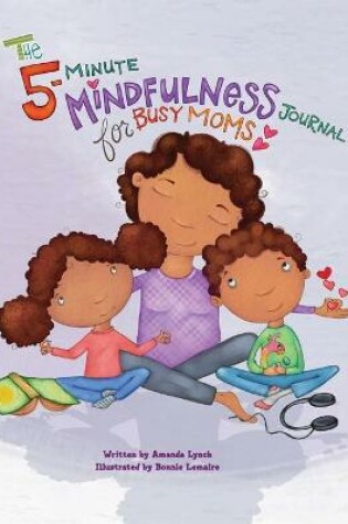 Cover of The 5-Minute Mindfulness Journal for Busy Moms