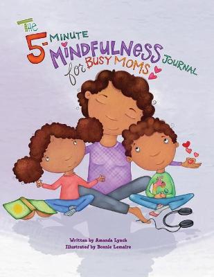 Book cover for The 5-Minute Mindfulness Journal for Busy Moms