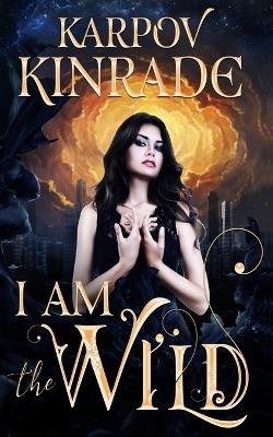 Book cover for I Am the Wild