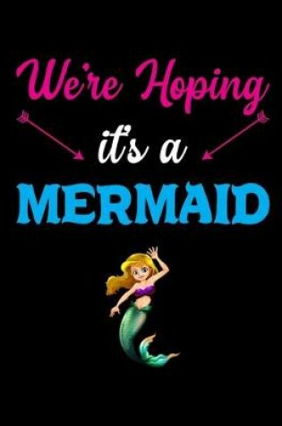 Cover of We're Hoping It's A Mermaid