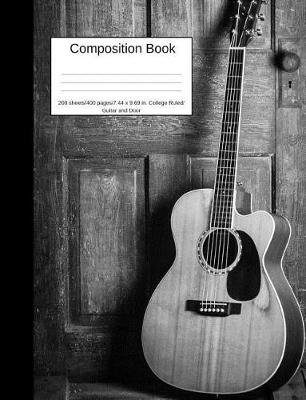 Book cover for Composition Book 200 Sheets/400 Pages/7.44 X 9.69 In. College Ruled/ Guitar and Door
