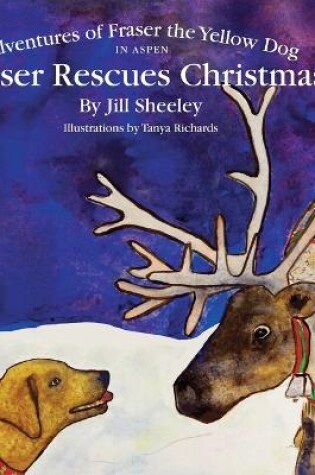 Cover of Adventures of Fraser the Yellow Dog, Fraser Rescues Christmas in Aspen