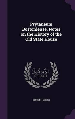 Book cover for Prytaneum Bostoniense. Notes on the History of the Old State House