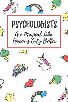 Book cover for Psychologists Are Magical Like Unicorns Only Better