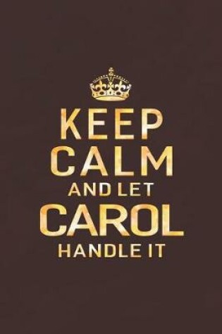 Cover of Keep Calm and Let Carol Handle It