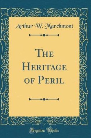 Cover of The Heritage of Peril (Classic Reprint)