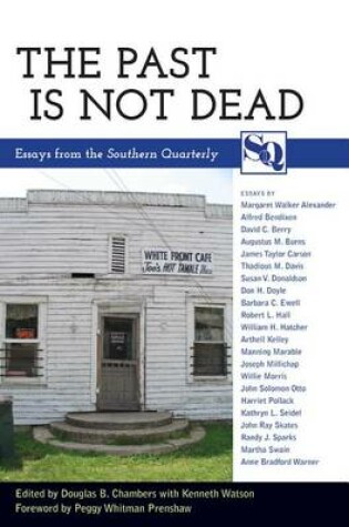 Cover of The Past Is Not Dead: Essays from the Southern Quarterly