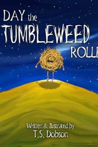 Cover of The Day The Tumbleweed Rolled