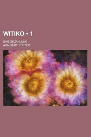 Cover of Witiko (1); Eine Erzahlung