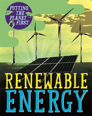Book cover for Putting the Planet First: Renewable Energy