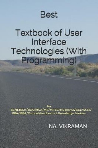 Cover of Best Textbook of User Interface Technologies (With Programming)