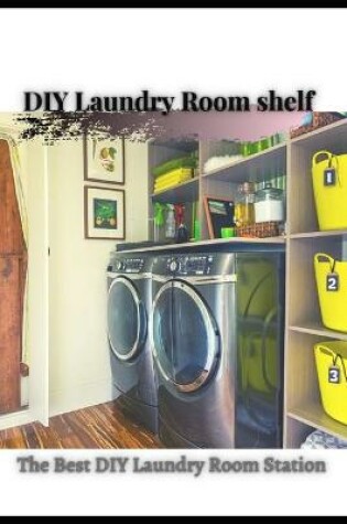 Cover of The Easiest DIY Laundry Room shelf