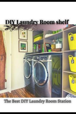 Book cover for The Easiest DIY Laundry Room shelf