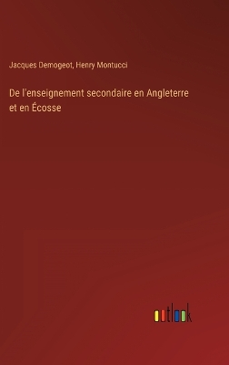 Book cover for De l'enseignement secondaire en Angleterre et en Écosse