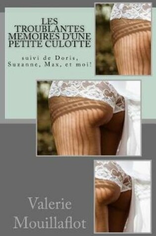 Cover of Les Troublantes Memoires D'Une Petite Culotte