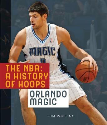 Book cover for The Nba: A History of Hoops: Orlando Magic
