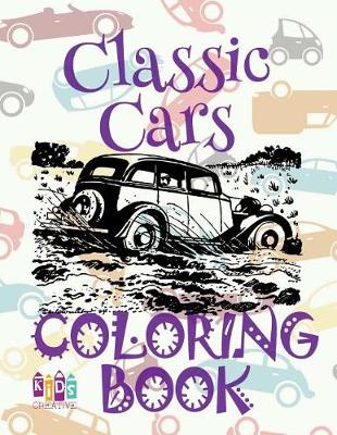 Cover of ✌ Classic Cars ✎ Cars Coloring Book Boys ✎ Coloring Book Children ✍ (Coloring Book Bambini) Preschoolers