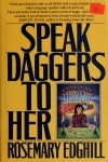 Book cover for Speak Daggers to Her