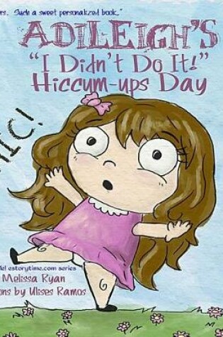 Cover of Adileigh's "I Didn't Do It!" Hiccum-ups Day