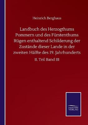 Book cover for Landbuch des Herzogthums Pommern und des Fürstenthums Rügen enthaltend Schilderung der Zustände dieser Lande in der zweiten Hälfte des 19. Jahrhunderts