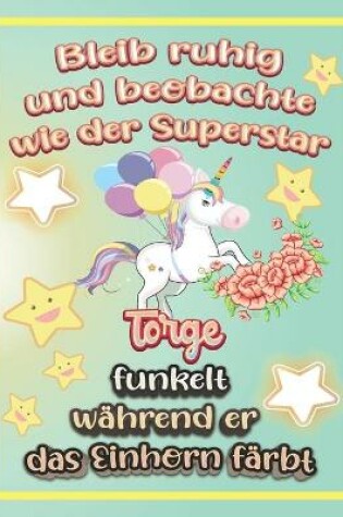 Cover of Bleib ruhig und beobachte wie Superstar Torge funkelt während sie das Einhorn färbt