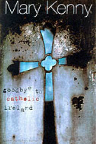 Cover of Goodbye to Catholic Ireland