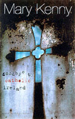 Book cover for Goodbye to Catholic Ireland