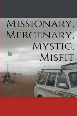 Book cover for Missionary, Mercenary, Mystic, Misfit
