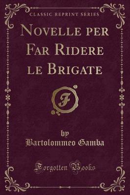 Book cover for Novelle Per Far Ridere Le Brigate (Classic Reprint)